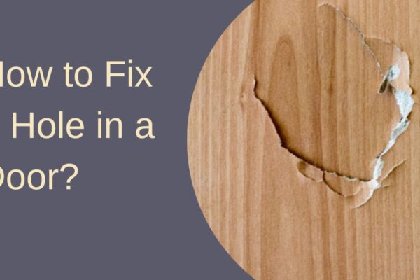 How to Fix a Hole in a Door? Step-By-Step